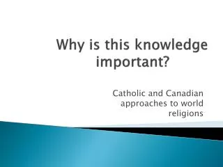 Why is this knowledge important?