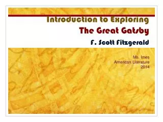 Introduction to Exploring The Great Gatsby F. Scott Fitzgerald