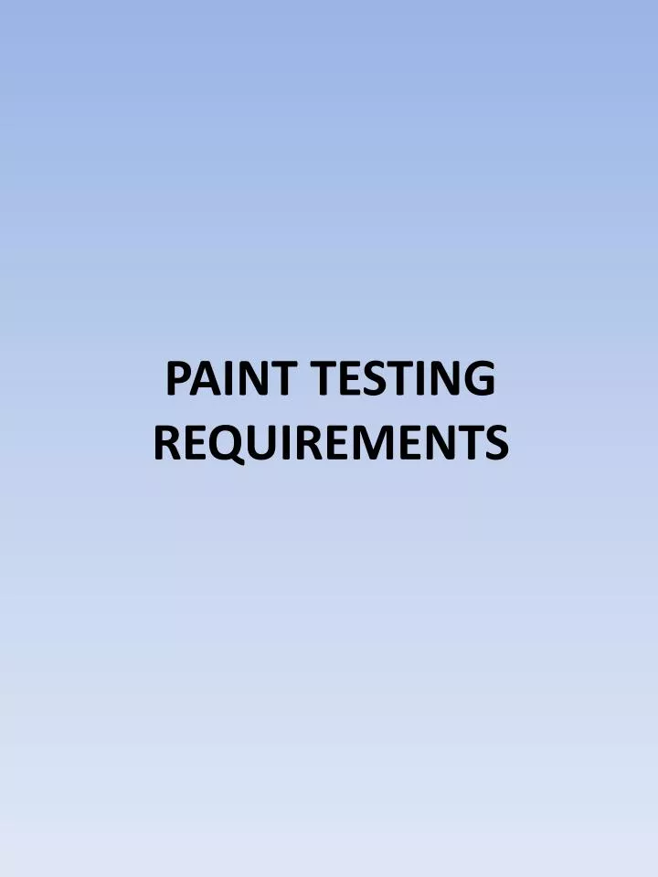 paint testing requirements