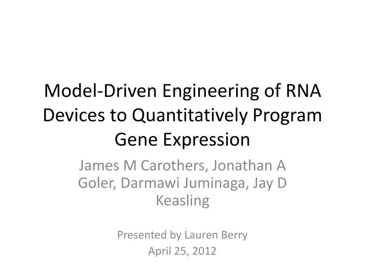 model driven engineering of rna devices to quantitatively program gene expression