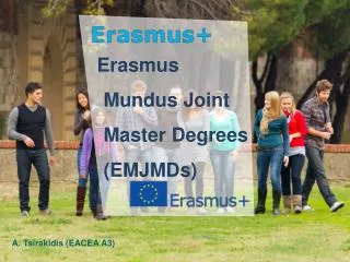 Erasmus Mundus Joint Master Degrees 	( EMJMDs)