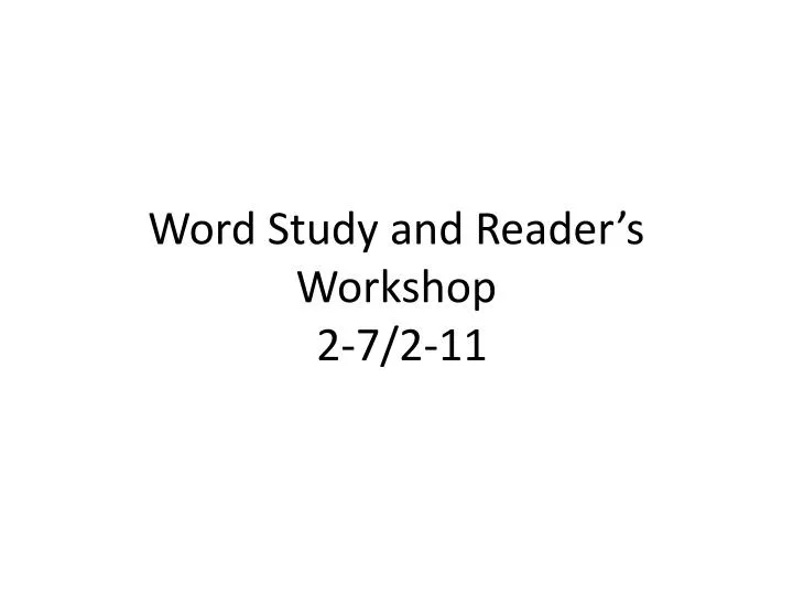 word study and reader s workshop 2 7 2 11