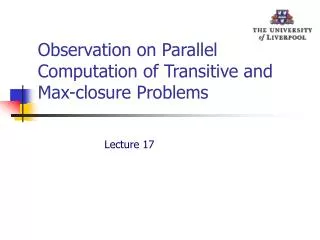 Observation on Parallel Computation of Transitive and Max-closure Problems