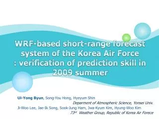 Ui -Yong Byun , Song-You Hong, Hyeyum Shin Deparment of Atmospheric Science, Yonsei Univ.