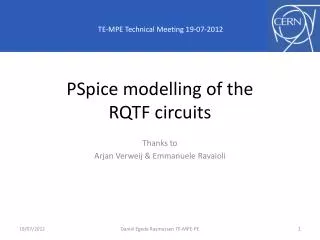 PSpice modelling of the RQTF circuits