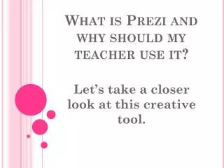 What is Prezi and why should my teacher use it?