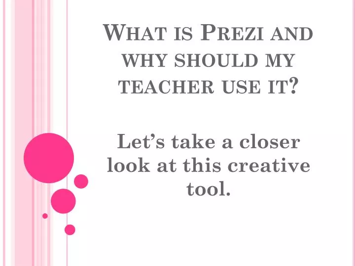 what is prezi and why should my teacher use it