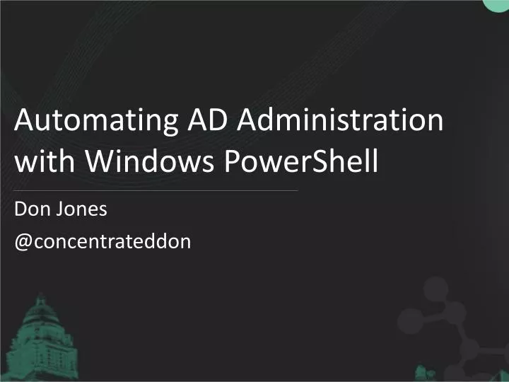 automating ad administration with windows powershell