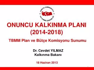 onuncu kalkinma plani 2014 2018 tbmm plan ve b t e komisyonu sunumu dr cevdet yilmaz kalk nma bakan