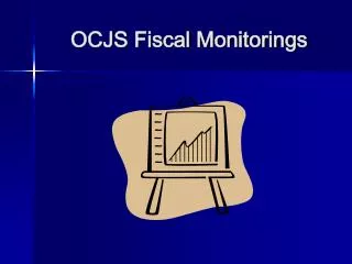 OCJS Fiscal Monitorings