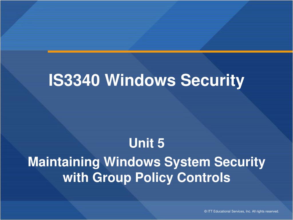 PPT - IS3340 Windows Security Unit 5 Maintaining Windows System ...