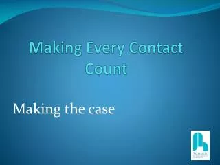 Making Every Contact C ount