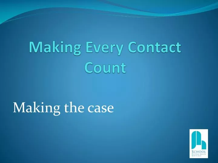 making every contact c ount