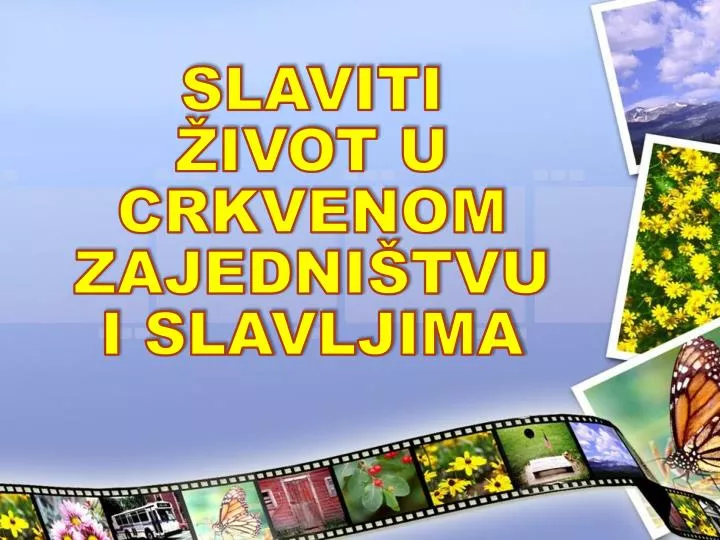 slaviti ivot u crkvenom zajedni tvu i slavljima