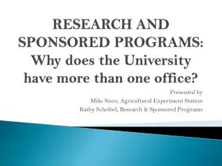 RESEARCH AND SPONSORED PROGRAMS: Why does the University have more than one office?