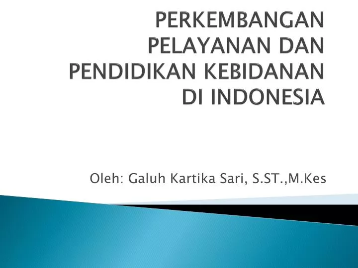 perkembangan pelayanan dan pendidikan kebidanan di indonesia
