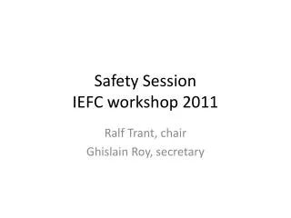 Safety Session IEFC workshop 2011