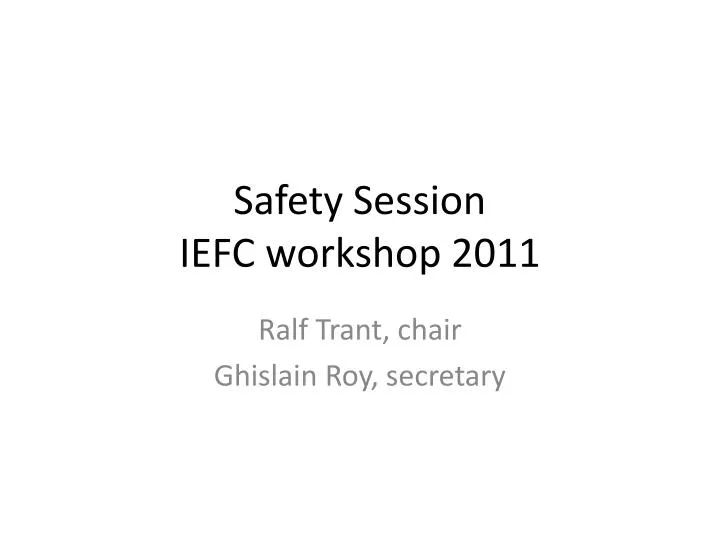 safety session iefc workshop 2011