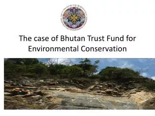 The case of Bhutan Trust Fund for Environmental Conservation