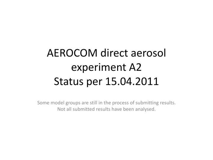 aerocom direct aerosol experiment a2 status per 15 04 2011