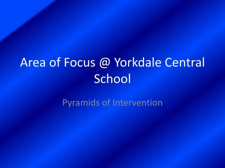 area of focus @ yorkdale central school