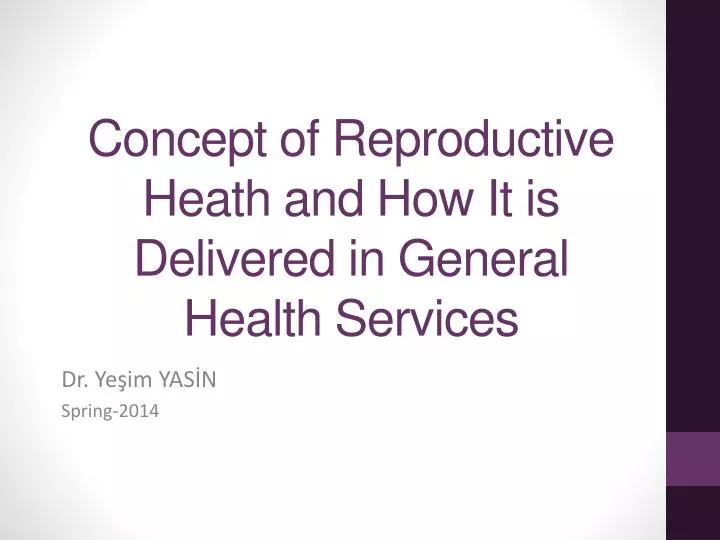 concept of reproductive heath and how i t is delivered in general health services
