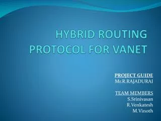 HYBRID ROUTING PROTOCOL FOR VANET