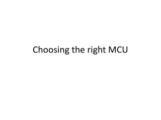 Choosing the right MCU