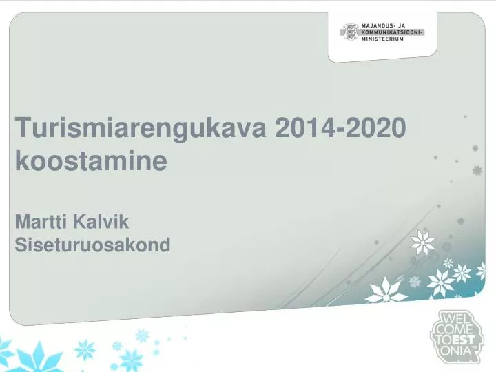 turismiarengukava 2014 2020 koostamine martti kalvik siseturuosakond