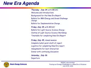 Thursday July 24 , with BESAC Welcome and introductions Background for the New Era Report