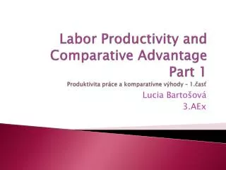 labor productivity and comparative advantage part 1 produktivita pr ce a komparat vne v hody 1 as