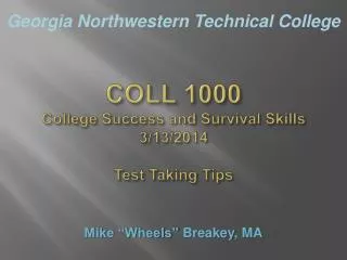 COLL 1000 College Success and Survival Skills 3/13/2014 Test Taking Tips