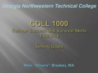 COLL 1000 College Success and Survival Skills 1/28/2014 Setting Goals