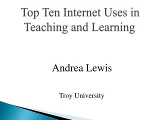 Top Ten Internet Uses in Teaching and Learning