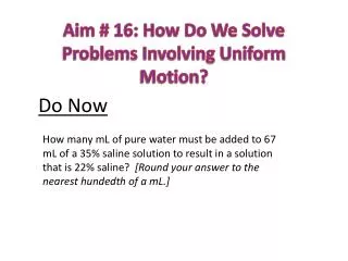 Aim # 16: How Do We Solve Problems Involving Uniform Motion?