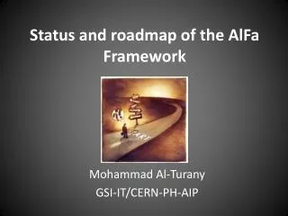 Status and roadmap of the AlFa Framework