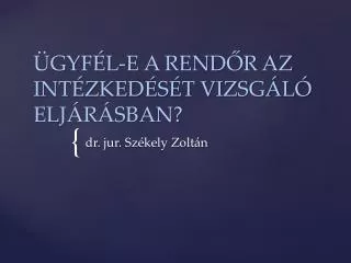 gyf l e a rend r a z int zked s t vizsg l elj r sban
