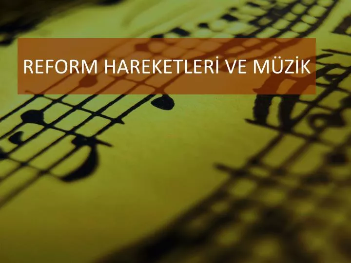 reform hareketler ve m z k