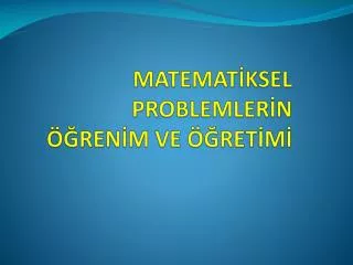 matemat ksel problemler n ren m ve ret m