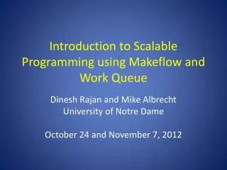 Introduction to Scalable Programming using Makeflow and Work Queue