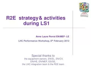 R2E strategy &amp; activities during LS1