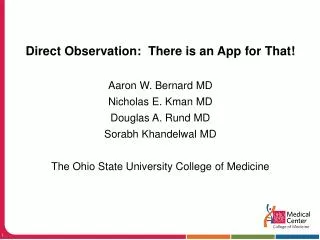 Direct Observation: There is an App for That! Aaron W. Bernard MD Nicholas E. Kman MD