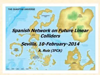 Spanish Network on Future Linear Colliders Sevilla , 10-February-2014 A. Ruiz (IFCA)