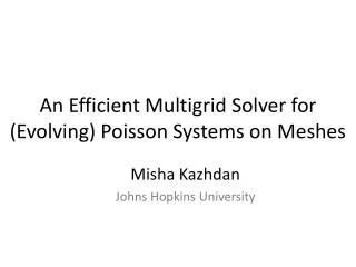 An Efficient Multigrid Solver for (Evolving) Poisson Systems on Meshes