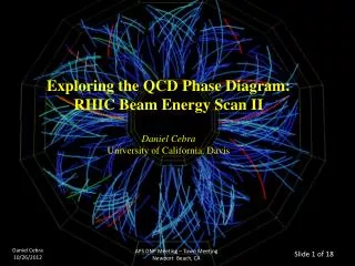Exploring the QCD Phase Diagram: RHIC Beam Energy Scan II Daniel Cebra