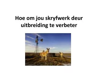 Hoe om jou skryfwerk deur uitbreiding te verbeter