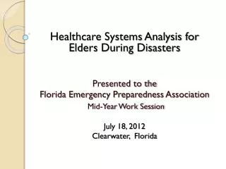 Healthcare Systems Analysis for Elders During Disasters Presented to the