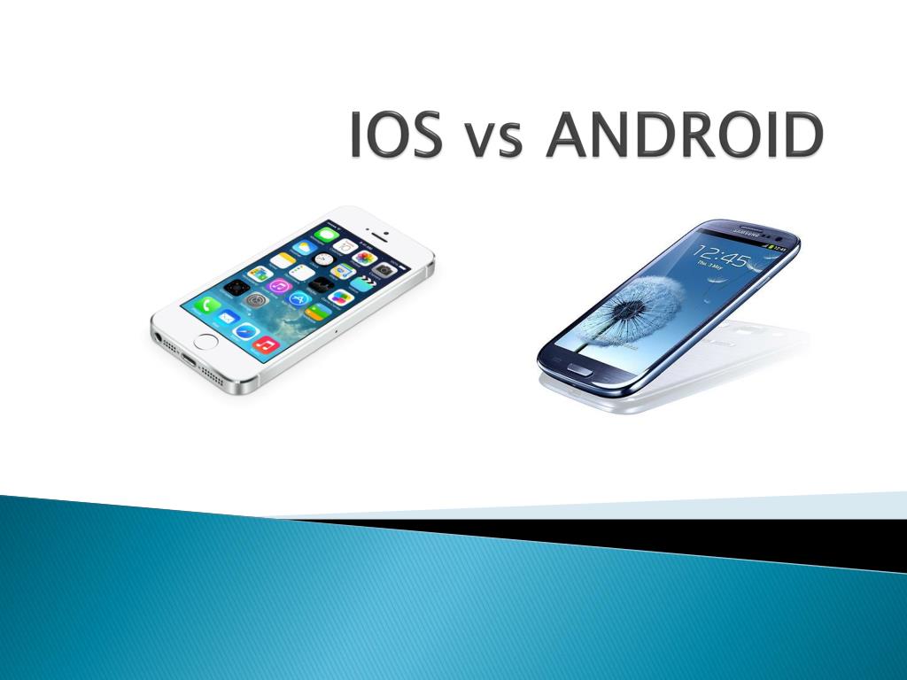 PPT - IOS vs ANDROID PowerPoint Presentation, free download - ID:6273251
