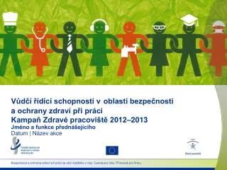 v d d c schopnosti v oblasti bezpe nosti a ochrany zdrav p i pr ci kampa zdrav pracovi t 2012 2013