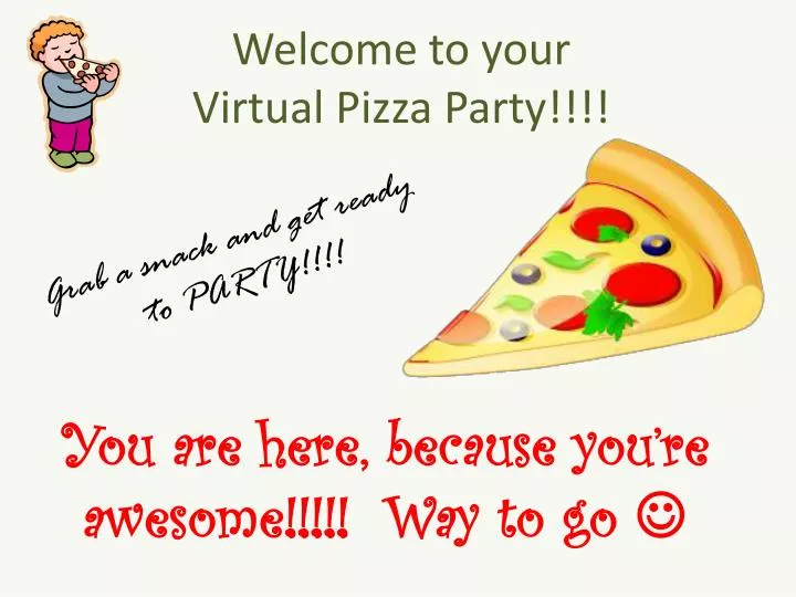 welcome to your virtual pizza party